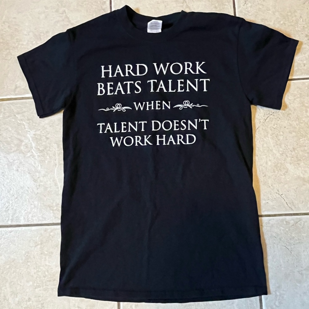 BRAND NEW Custom T-Shirt Size SMALL Hard Work Beats Talent 100% coton